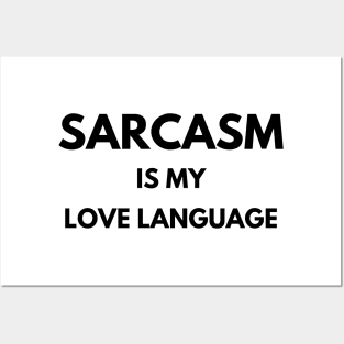 Sarcasm is my love language Posters and Art